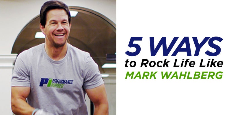 5 Ways to Rock Life Like Mark Wahlberg
