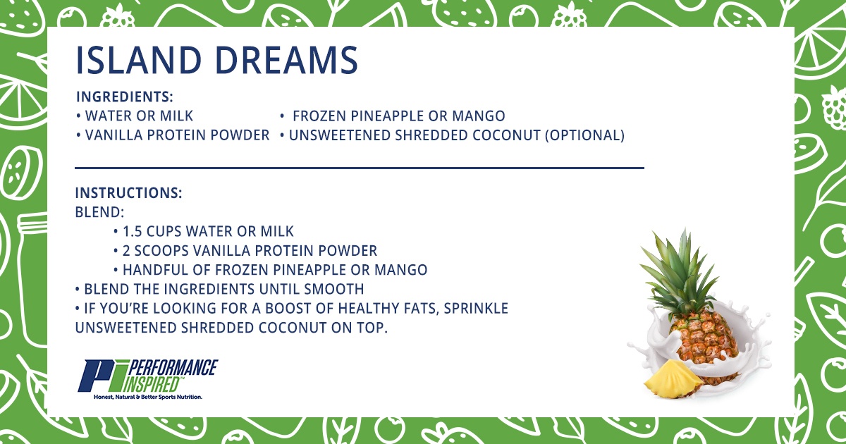 PI Nutrition - Recipes Fruit Smoothies Made wih Protein Powder - Island Dreams Recipe Card