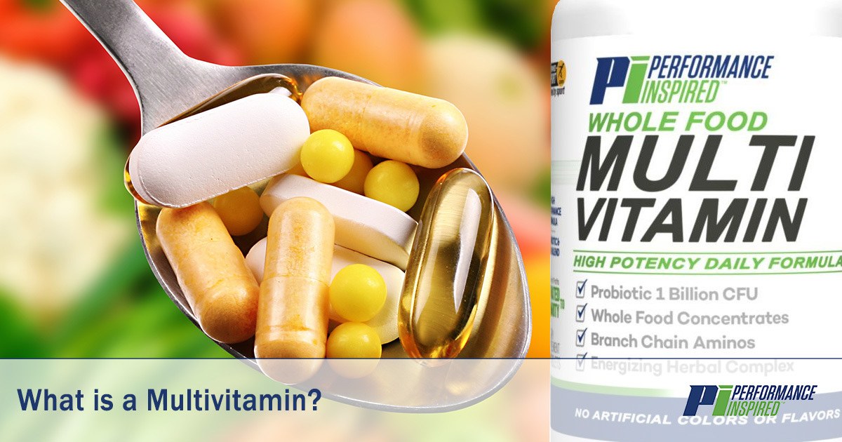 Define What are Multivitamins? Performance Inspired Nutrition